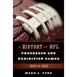 A History of NFL Preseason and Exhibition Games: 1960 to 1985
