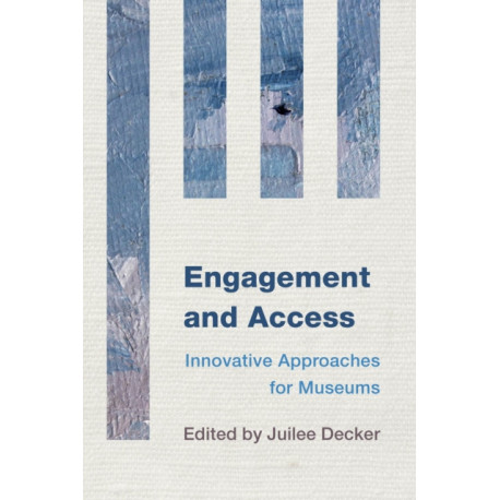 Engagement and Access: Innovative Approaches for Museums