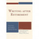 Writing after Retirement: Tips from Successful Retired Writers