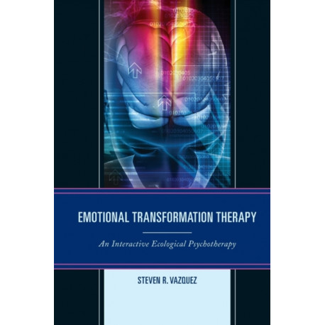Emotional Transformation Therapy: An Interactive Ecological Psychotherapy