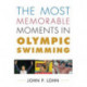 The Most Memorable Moments in Olympic Swimming