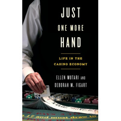 Just One More Hand: Life in the Casino Economy
