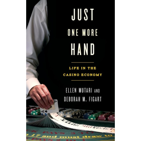 Just One More Hand: Life in the Casino Economy
