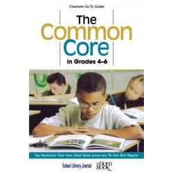 The Common Core in Grades 4-6: Top Nonfiction Titles from School Library Journal and The Horn Book Magazine