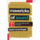 Mavericks of Sound: Conversations with Artists Who Shaped Indie and Roots Music
