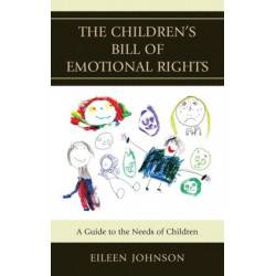 The Children's Bill of Emotional Rights: A Guide to the Needs of Children
