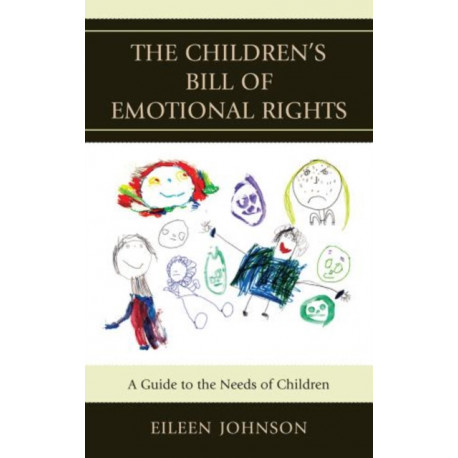 The Children's Bill of Emotional Rights: A Guide to the Needs of Children