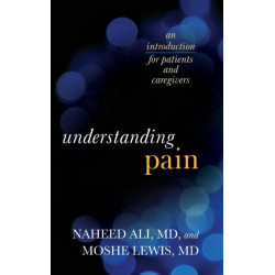 Understanding Pain: An Introduction for Patients and Caregivers