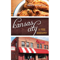 Kansas City: A Food Biography