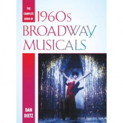 The Complete Book of 1960s Broadway Musicals