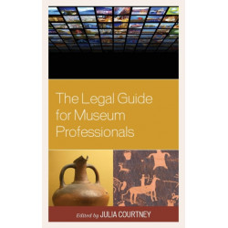 The Legal Guide for Museum Professionals