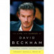 The Life and Career of David Beckham: Football Legend, Cultural Icon