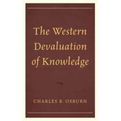 The Western Devaluation of Knowledge