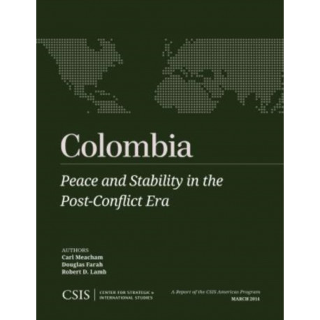 Colombia: Peace and Stability in the Post-Conflict Era