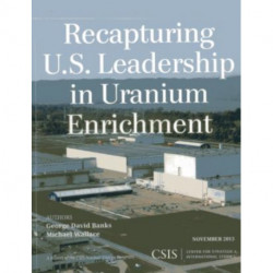 Recapturing U.S. Leadership in Uranium Enrichment