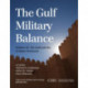 The Gulf Military Balance: The Gulf and the Arabian Peninsula, Volume 3