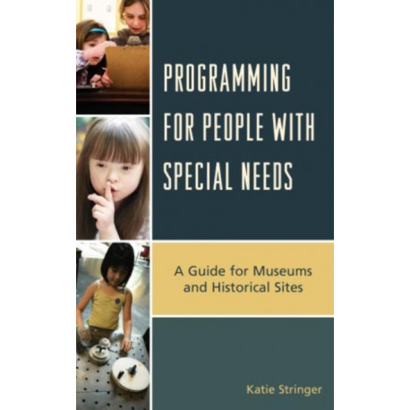 Programming for People with Special Needs: A Guide for Museums and Historic Sites