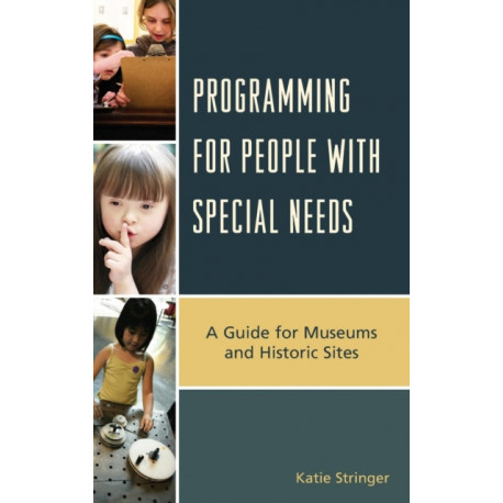 Programming for People with Special Needs: A Guide for Museums and Historic Sites
