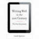 Writing Well in the 21st Century: The Five Essentials