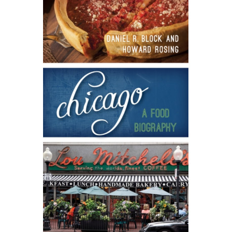 Chicago: A Food Biography