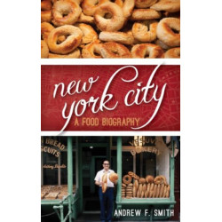 New York City: A Food Biography