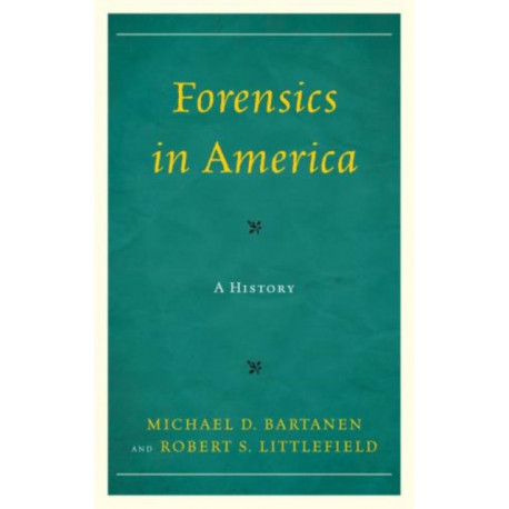 Forensics in America: A History