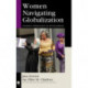 Women Navigating Globalization: Feminist Approaches to Development