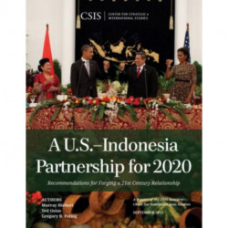A U.S.-Indonesia Partnership for 2020: Recommendations for Forging a 21st Century Relationship