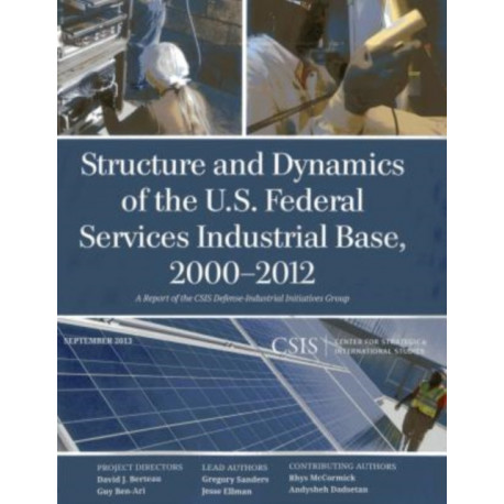 Structure and Dynamics of the U.S. Federal Services Industrial Base, 2000-2012