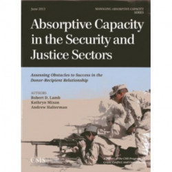 Absorptive Capacity in the Security and Justice Sectors: Assessing Obstacles to Success in the Donor-Recipient Relationship