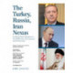 The Turkey, Russia, Iran Nexus: Evolving Power Dynamics in the Middle East, the Caucasus, and Central Asia