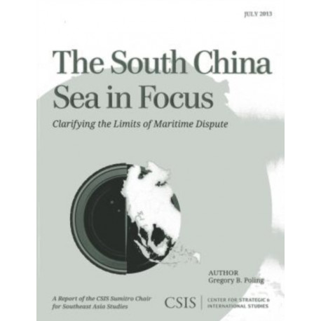 The South China Sea in Focus: Clarifying the Limits of Maritime Dispute