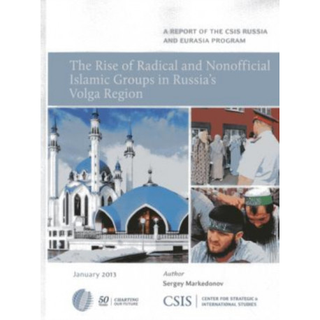 The Rise of Radical and Nonofficial Islamic Groups in Russia's Volga Region
