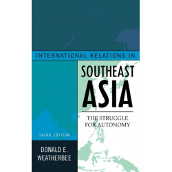 International Relations in Southeast Asia: The Struggle for Autonomy