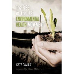 The Rise of the U.S. Environmental Health Movement