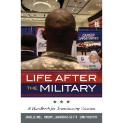 Life After the Military: A Handbook for Transitioning Veterans