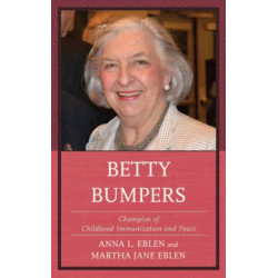Betty Bumpers: Champion of Childhood Immunization and Peace