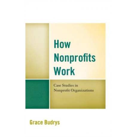 How Nonprofits Work: Case Studies in Nonprofit Organizations