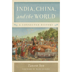 India, China, and the World: A Connected History