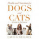 Health and Nutrition for Dogs and Cats: A Guide for Pet Parents