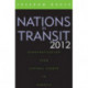 Nations in Transit 2012: Democratization from Central Europe to Eurasia