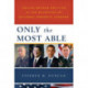 Only the Most Able: Moving Beyond Politics in the Selection of National Security Leaders