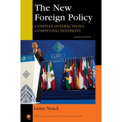 The New Foreign Policy: Complex Interactions, Competing Interests