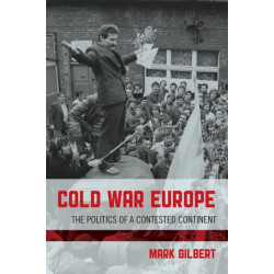 Cold War Europe: The Politics of a Contested Continent