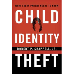 Child Identity Theft: What Every Parent Needs to Know