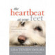 The Heartbeat at Your Feet: A Practical, Compassionate New Way to Train Your Dog