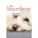 The Heartbeat at Your Feet: A Practical, Compassionate New Way to Train Your Dog