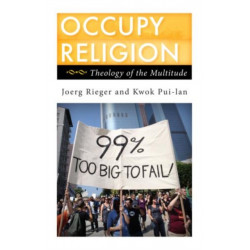 Occupy Religion: Theology of the Multitude