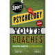 Sport Psychology for Youth Coaches: Developing Champions in Sports and Life