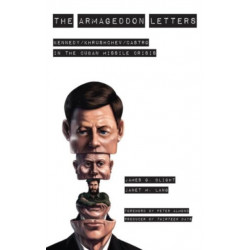 The Armageddon Letters: Kennedy, Khrushchev, Castro in the Cuban Missile Crisis